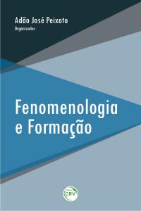 FENOMENOLOGIA E FORMAÇÃO