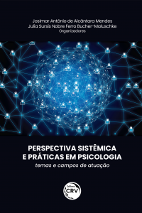 PERSPECTIVA SISTÊMICA E PRÁTICAS EM PSICOLOGIA: <br>temas e campos de atuação