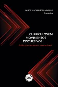 CURRÍCULOS EM MOVIMENTOS DISCURSIVOS: <br>publicações nacionais e internacionais