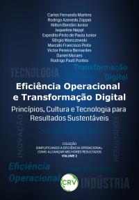 Eficiência operacional e transformação digital: Princípios, cultura e tecnologia para resultados sustentáveis – Vol.: 02