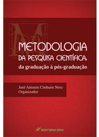 METODOLOGIA DA PESQUISA CIENTÍFICA:<br>da graduação à pós-graduação