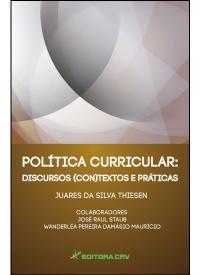 POLÍTICA CURRICULAR:<br>discursos, (con)textos e práticas