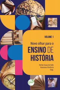 NOVO OLHAR PARA O ENSINO DE HISTÓRIA<br> Volume 1