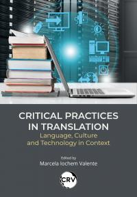 Critical practices in translation:<BR>Language, Culture and Technology in Context