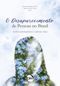O desaparecimento de pessoas no Brasil: Análises interdisciplinares e reflexões críticas