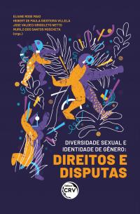 DIVERSIDADE SEXUAL E IDENTIDADE DE GÊNERO:<br> direitos e disputas