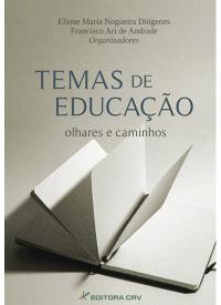 TEMAS DE EDUCAÇÃO<br>olhares e caminhos