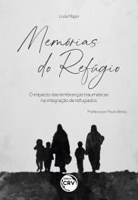 MEMÓRIAS DO REFÚGIO <br> O impacto das lembranças traumáticas na integração de refugiados