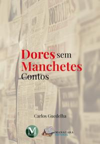 Dores sem Manchetes - Contos 
