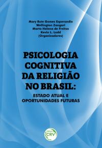 PSICOLOGIA COGNITIVA DA RELIGIÃO NO BRASIL: <br> estado atual e oportunidades futuras