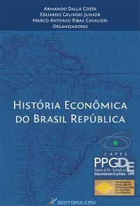 HISTÓRIA ECONÔMICA DO BRASIL REPÚBLICA