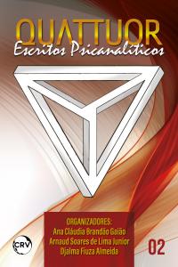 Quattuor: <BR>Escritos Psicanalíticos - Vol.02