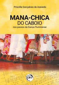 MANA-CHICA DO CABOIO:<br> nos passos da dança fluminense