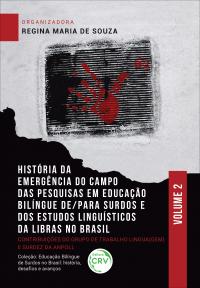 HISTÓRIA DA EMERGÊNCIA DO CAMPO DAS PESQUISAS EM EDUCAÇÃO BILÍNGUE DE/PARA SURDOS E DOS ESTUDOS LINGUÍSTICOS DA LIBRAS NO BRASIL: contribuições do Grupo de Trabalho Lingua(gem) e Surdez da Anpoll