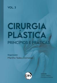 Cirurgia plástica: <br>Princípios e Práticas Vol.: 03
