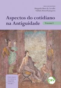 Aspectos do cotidiano na antiguidade - Vol.: 01 