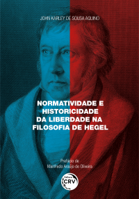 NORMATIVIDADE E HISTORICIDADE DA LIBERDADE NA FILOSOFIA DE HEGEL