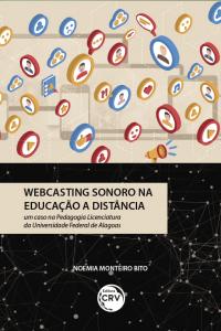 WEBCASTING SONORO NA EDUCAÇÃO A DISTÂNCIA:<br> um caso na Pedagogia Licenciatura da Universidade Federal de Alagoas