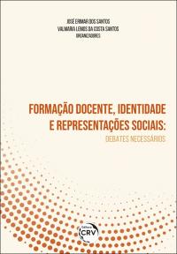 FORMAÇÃO DOCENTE, IDENTIDADE E REPRESENTAÇÕES SOCIAIS: <br>debates necessários