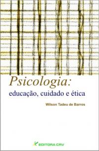 PSICOLOGIA:<br>educação, cuidado e ética