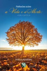 Reflexões sobre a vida e a morte: Visão católica