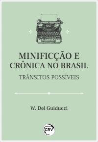 MINIFICÇÃO E CRÔNICA NO BRASIL: <br>trânsitos possíveis