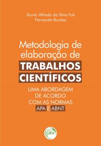 METODOLOGIA DE ELABORAÇÃO DE TRABALHOS CIENTÍFICOS:<br> uma abordagem de acordo com as normas APA e ABNT