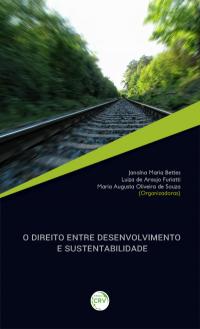 O DIREITO ENTRE O DESENVOLVIMENTO E A SUSTENTABILIDADE