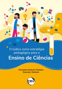 O lúdico como estratégia pedagógica para o ensino de ciências