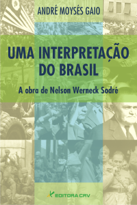 UMA INTERPRETAÇÃO DO BRASIL:<br>a obra de Nelson Werneck Sodré