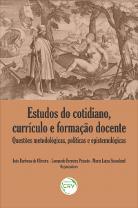 ESTUDOS DO COTIDIANO, CURRÍCULO E FORMAÇÃO DOCENTE: <br>questões metodológicas, políticas e epistemológicas