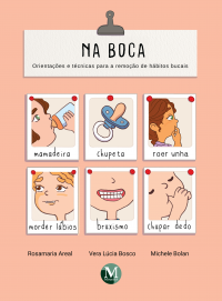 NA BOCA<br>Orientações e técnicas para a remoção de hábitos bucais