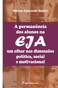 A PERMANÊNCIA DOS ALUNOS NA EJA:<br>um olhar nas dimensões política, social e motivacional