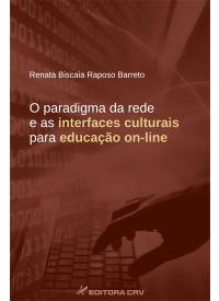 O PARADIGMA DA REDE E AS INTERFACES CULTURAIS PARA EDUCAÇÃO ON-LINE