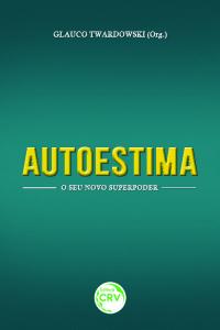 AUTOESTIMA:<br>o seu novo superpoder