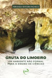 Gruta do limoeiro: Um ambiente não formal para o ensino de Ciências