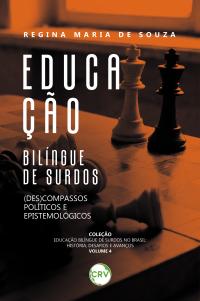 Educação bilíngue de surdos: (Des)compassos políticos e epistemológicos - Vol.:04 