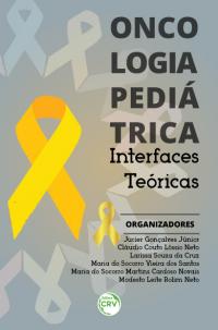 ONCOLOGIA PEDIÁTRICA:<br>Interfaces Teóricas