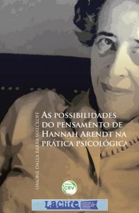 AS POSSIBILIDADES DO PENSAMENTO DE HANNAH ARENDT NA PRÁTICA PSICOLÓGICA