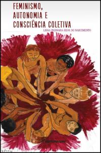 FEMINISMO, AUTONOMIA E CONSCIÊNCIA COLETIVA