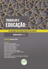 TRABALHO E EDUCAÇÃO: <br>os dilemas do ensino público no Brasil