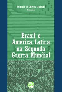 BRASIL E AMÉRICA LATINA NA SEGUNDA GUERRA MUNDIAL