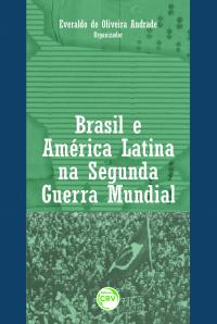 BRASIL E AMÉRICA LATINA NA SEGUNDA GUERRA MUNDIAL