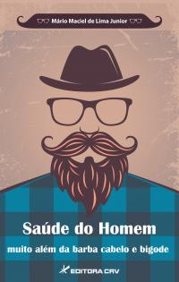 SAÚDE DO HOMEM<br>Muito além da barba cabelo e bigode