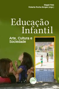 EDUCAÇÃO INFANTIL:<br>arte, cultura e sociedade