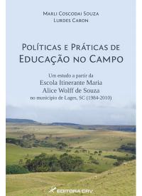 POLÍTICAS E PRÁTICAS DE EDUCAÇÃO NO CAMPO:<br>um estudo a partir da escola itinerante Maria Alice Wolff de Souza no município de Lages-SC (1984-2010)