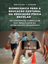 Biomecânica para a educação postural na educação física escolar:<br>Da concepção curricular aos resultados da intervenção pedagógica
