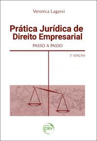 PRÁTICA JURÍDICA DE DIREITO EMPRESARIAL PASSO A PASSO – 2ª EDIÇÃO