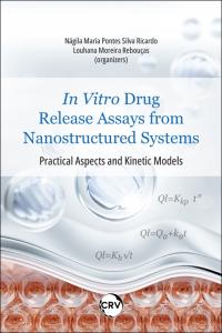 In vitro drug release assays from nanostructured systems: <Br>Practical Aspects and Kinetic Models