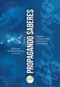 PROPAGANDO SABERES <BR> ensino, tecnologias, discurso e literatura